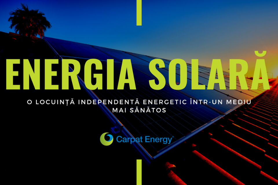 You are currently viewing Energia solară – o locuință independentă energetic într-un mediu mai sănătos